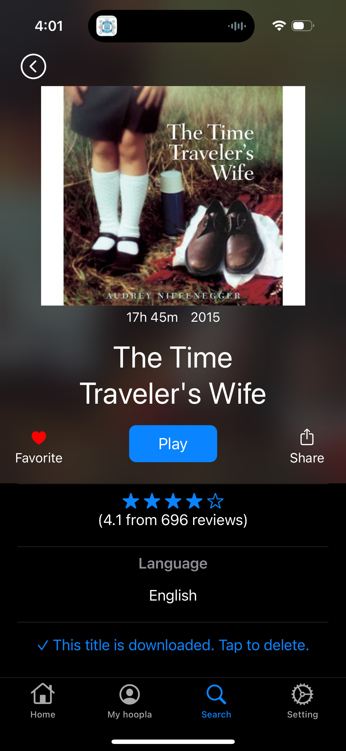 4:01&10;The Time Traveler's&10;Wife&10;AUDREY&10;NIFFENEGGER&10;17h 45m 2015&10;The Time&10;Traveler's Wife&10;Play&10;Favorite&10;Share&10;女女女女次&10;(4.1 from 696 reviews)&10;Language&10;English&10;This title is downloaded. Tap to delete.&10;仚&10;Home&10;My hoopla&10;Search&10;Setting