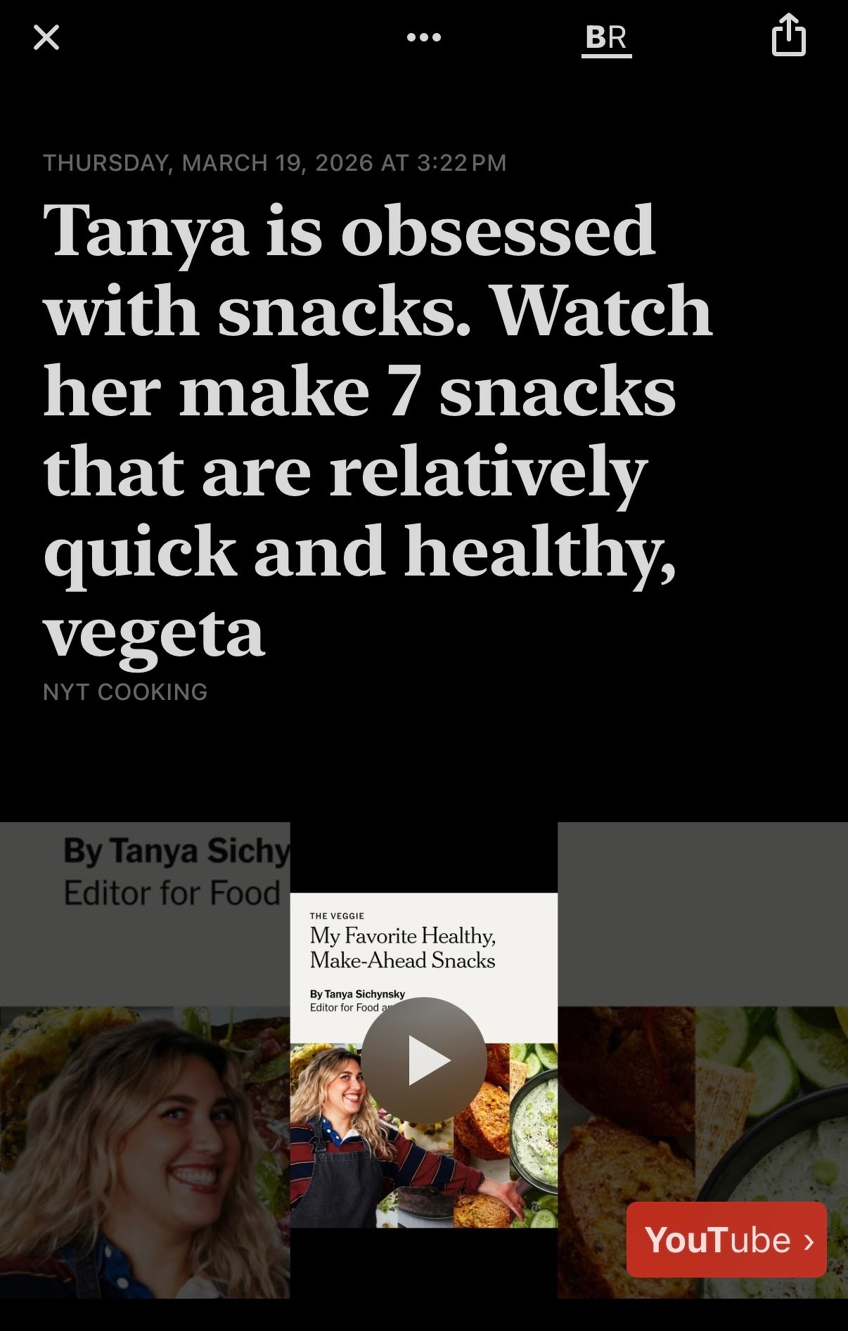THURSDAY, MARCH 19, 2026 AT 3:22 PM&10;Tanya is obsessed with snacks. Watch her make 7 snacks that are relatively quick and healthy, vegeta&10;NYT COOKING&10;By Tanya Sichy&10;Editor for Food :&10;THE VEGGIE&10;My Favorite Healthy, Make-Ahead Snacks&10;By Tanya Sichynsky&10;Editor for Food a&10;YouTube ›